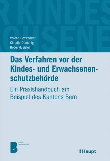 Roger Husistein, Claudio Domenig, Verena Schwander - Das Verfahren vor der Kindes- und Erwachsenenschutzbehorde, E-bok