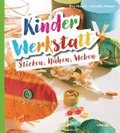 Kinder-Werkstatt Sticken, Nhen, Weben