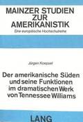 Der Amerikanische Sueden Und Seine Funktionen Im Dramatischen Werk Von Tennessee Williams