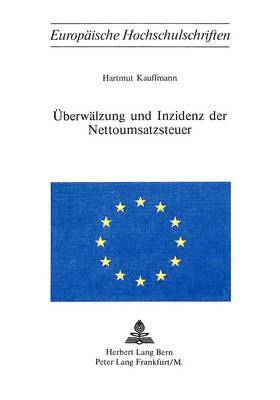 Hartmut Kauffmann - Ueberwaelzung Und Inzidenz Der Nottoumsatzsteuer, Häftad