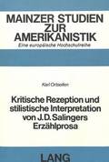 Kritische Rezeption Und Stilistische Interpretation Von J.D. Salingers Erzaehlprosa
