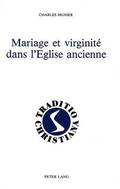Mariage Et Virginit Dans l'Eglise Ancienne