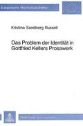 Das Problem Der Identitaet in Gottfried Kellers Prosawerk