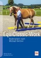 Michael Geitner, Alexandra Schmid - EquiClassic-Work, Inbunden. Tillgänglighet: Lägg i varukorg