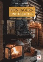 Gert G. von Harling - Von Jägern und Gejagten, Inbunden