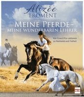 Alizée Froment - Meine Pferde - meine wunderbaren Lehrer, Inbunden