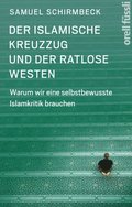Der islamische Kreuzzug und der ratlose Westen