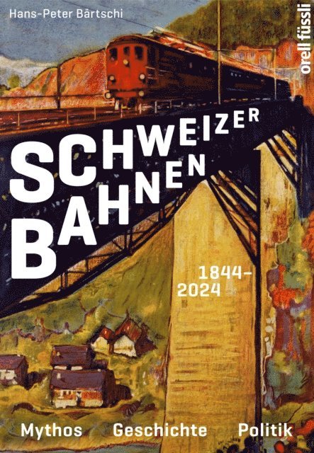Hans-Peter Bartschi - Schweizer Bahnen, E-bok