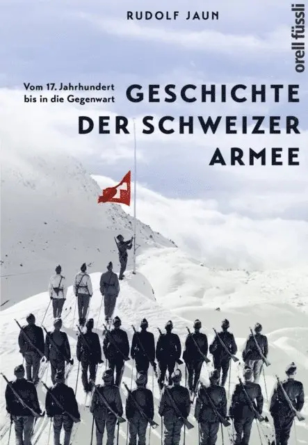 Rudolf Jaun - Geschichte der Schweizer Armee, E-bok. Tillgänglighet: Lägg i varukorg