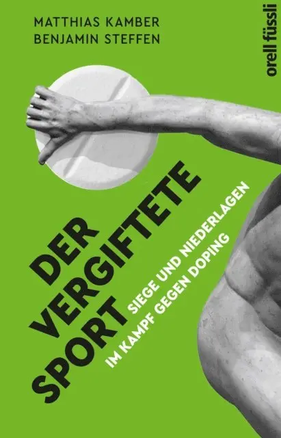 Benjamin Steffen, Matthias Kamber - Der vergiftete Sport, E-bok. Tillgänglighet: Lägg i varukorg