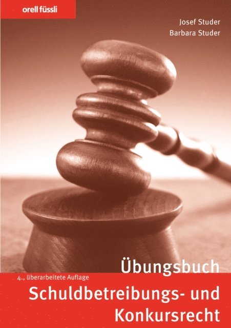 Barbara Studer, Josef Studer - Übungsbuch Schuldbetreibungs- und Konkursrecht, E-bok