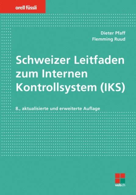 Flemming Ruud, Dieter Pfaff - Schweizer Leitfaden zum Internen Kontrollsystem (IKS), E-bok