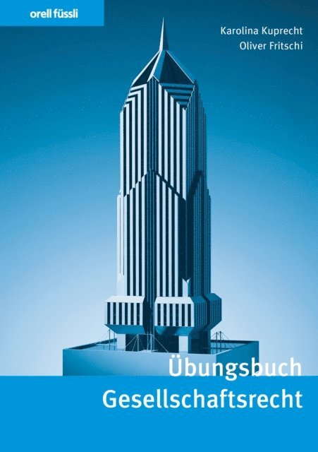 Oliver Fritschi, Karolina Kuprecht - Übungsbuch Gesellschaftsrecht, E-bok