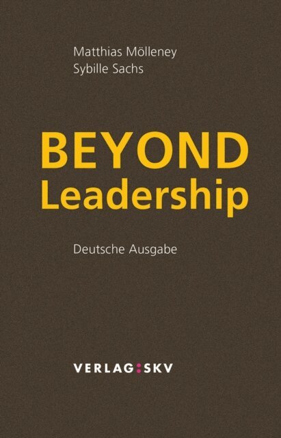 Sybille Sachs, Matthias Molleney - Beyond Leadership, E-bok