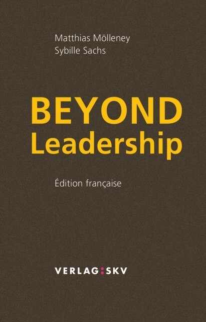 Sybille Sachs, Matthias Molleney - Beyond Leadership, E-bok