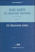 Karl Barth: Die Kirchliche Dogmatik. Studienausgabe: Band 7: II.1 25-27: Die Erkenntnis Gottes