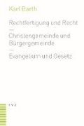 Rechtfertigung und Recht. Christengemeinde und B�rgergemeinde. Evangelium und Gesetz