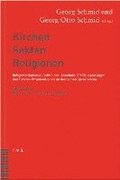 Kirchen, Sekten, Religionen: Religiose Gemeinschaften, Weltanschauliche Gruppierungen Und Psycho-Organisationen Im Deutschen Sprachraum. Ein Handbu
