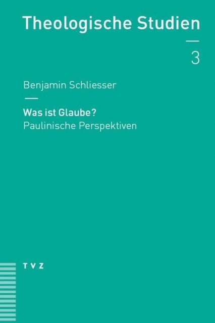 Benjamin Schliesser - Was ist Glaube?, E-bok
