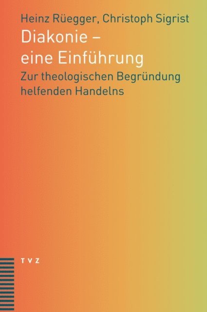 Heinz Ruegger, Christoph Sigrist - Diakonie - eine Einführung, E-bok