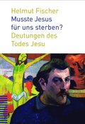 Musste Jesus für uns sterben?