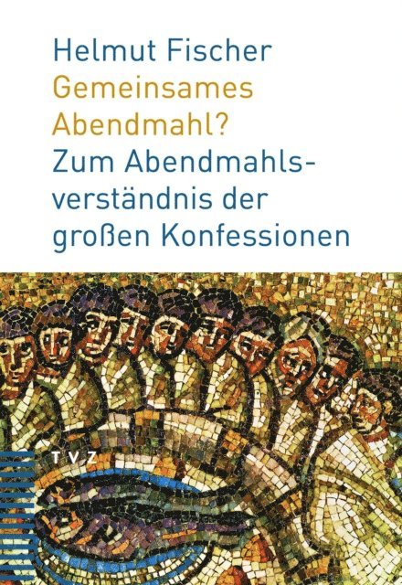 Helmut Fischer - Gemeinsames Abendmahl?, E-bok