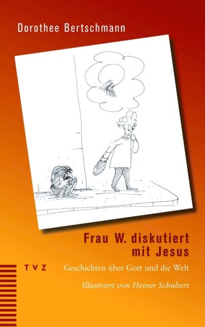 Dorothee Bertschmann - Frau W. diskutiert mit Jesus, E-bok