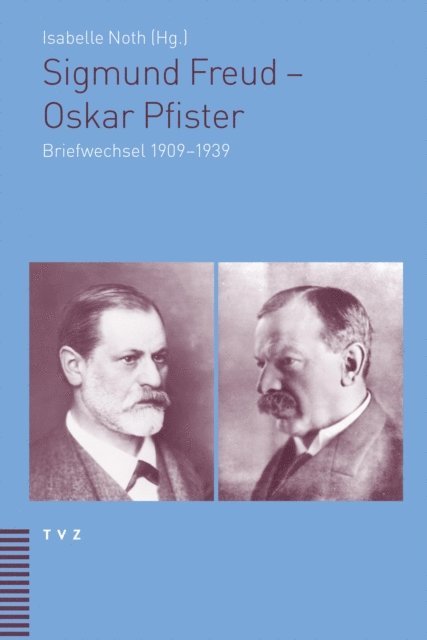 Christoph Morgenthaler, Isabelle Noth - Sigmund Freud - Oskar Pfister, E-bok