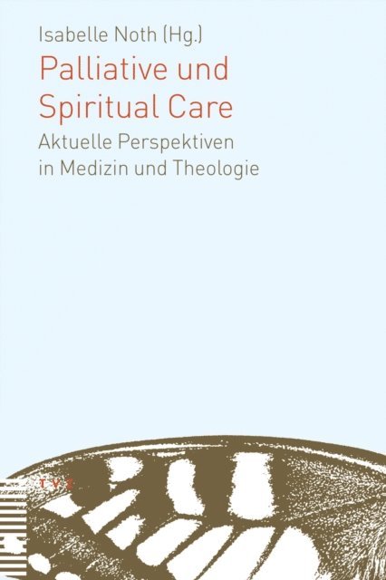 Isabelle Noth - Palliative und Spiritual Care, E-bok