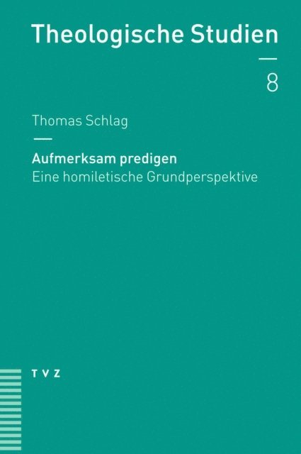 Thomas Schlag - Aufmerksam predigen, E-bok