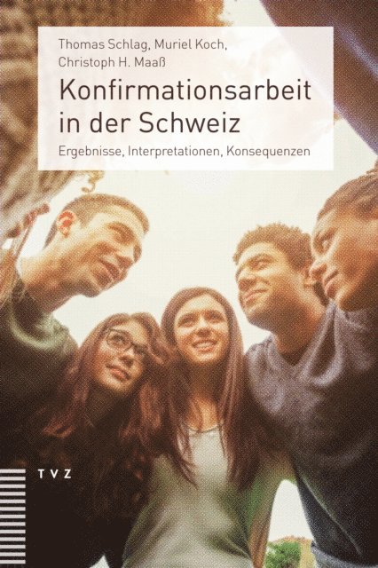 Christoph H. Maa, Muriel Koch, Thomas Schlag - Konfirmationsarbeit in der Schweiz, E-bok