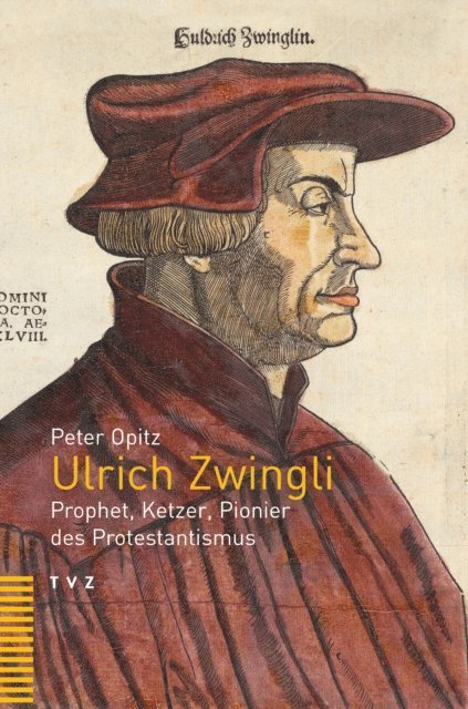 Peter Opitz - Ulrich Zwingli, E-bok
