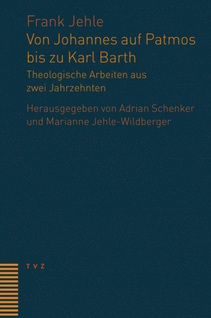Frank Jehle, Adrian Schenker O.P., Marianne Jehle-Wildberger - Von Johannes auf Patmos bis zu Karl Barth, E-bok