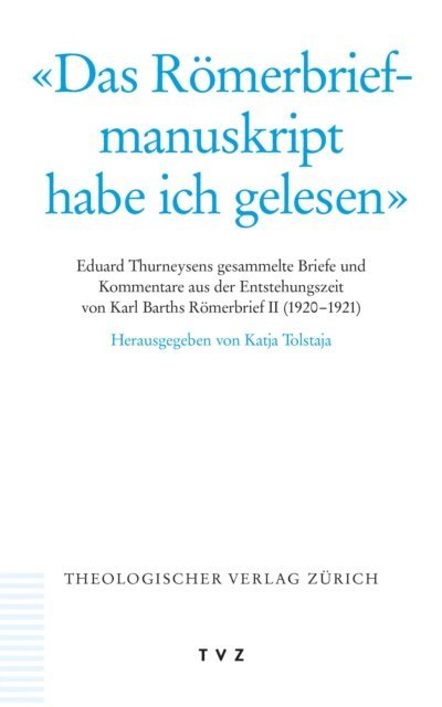Eduard Thurneysen, Katja Tolstaja - 'Das Römerbriefmanuskript habe ich gelesen', E-bok