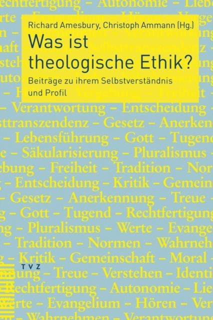 Christoph Ammann, Richard Amesbury - Was ist theologische Ethik?, E-bok