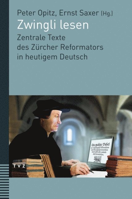 Ernst Saxer, Peter Opitz - Zwingli lesen, E-bok