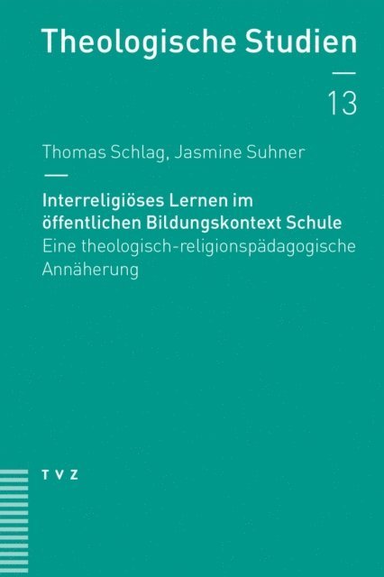 Jasmine Suhner, Thomas Schlag - Interreligiöses Lernen im öffentlichen Bildungskontext Schule, E-bok