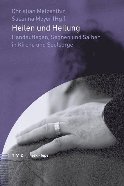 Susanna Meyer, Christian Metzenthin - Heilen und Heilung, E-bok