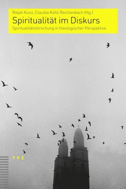 Claudia Kohli Reichenbach, Ralph Kunz - Spiritualität im Diskurs, E-bok
