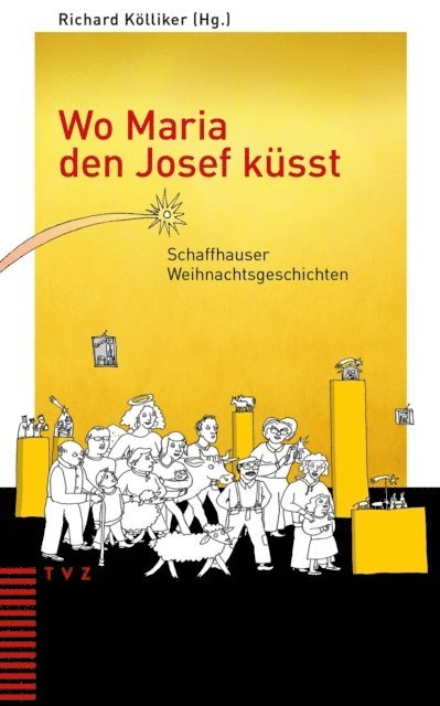 Richard Kolliker - Wo Maria den Josef küsst, E-bok