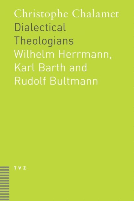 Christophe Chalamet - Dialectical Theologians, E-bok
