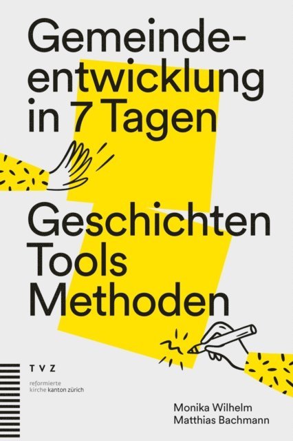 Matthias Bachmann, Monika Wilhelm, Evang.-ref. Landeskirche Kanton Zurich - Gemeindeentwicklung in 7 Tagen, E-bok