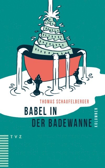 Thomas Schaufelberger - Babel in der Badewanne, E-bok