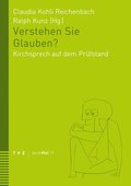 Verstehen Sie Glauben?: Kirchsprech Auf Dem Prufstand