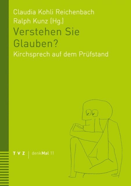 Ralph Kunz, Claudia Kohli Reichenbach - Verstehen Sie Glauben?, E-bok