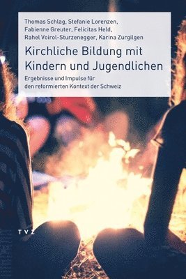 Fabienne Greuter, Felicitas Held - Kirchliche Bildung Mit Kindern Und Jugendlichen: Ergebnisse Und Impulse Fur Den Reformierten Kontext Der Schweiz, Häftad