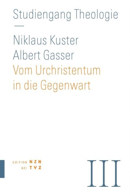 Nikolaus Kuster, Albert Gasser, theologiekurse.ch - Vom Urchristentum in die Gegenwart, E-bok