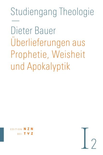 Dieter Bauer - Überlieferungen aus Prophetie, Weisheit und Apokalyptik, E-bok