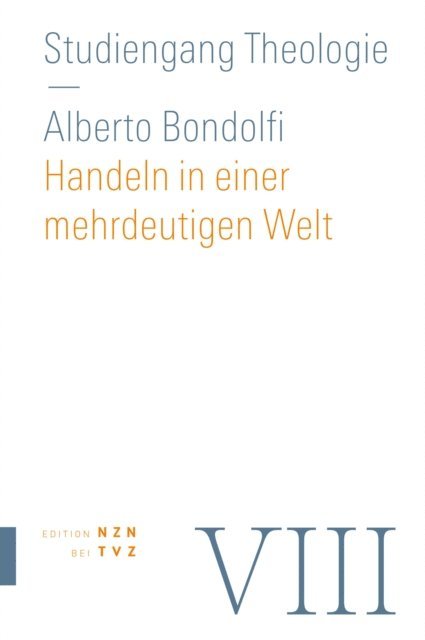 Alberto Bondolfi - Handeln in einer mehrdeutigen Welt, E-bok