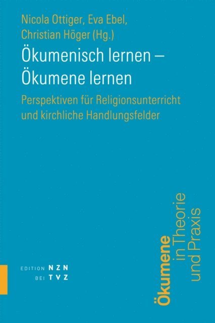 Christian Hoger, Eva Ebel, Nicola Ottiger - Ökumenisch lernen – Ökumene lernen, E-bok